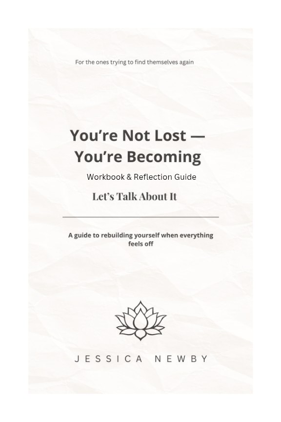 Let's Talk About It: You're Not Lost — You're Becoming, Workbook & Reflection Guide by Jessica Newby